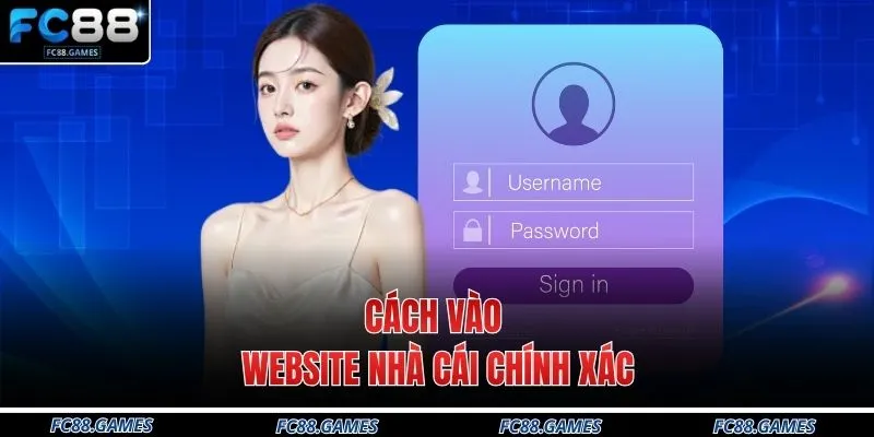 Cách vào website nhà cái chính xác