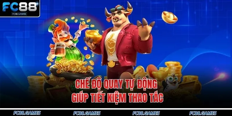 Chế độ quay tự động giúp tiết kiệm thao tác