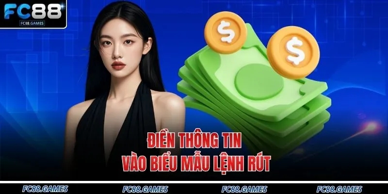 Điền thông tin vào biểu mẫu lệnh rút