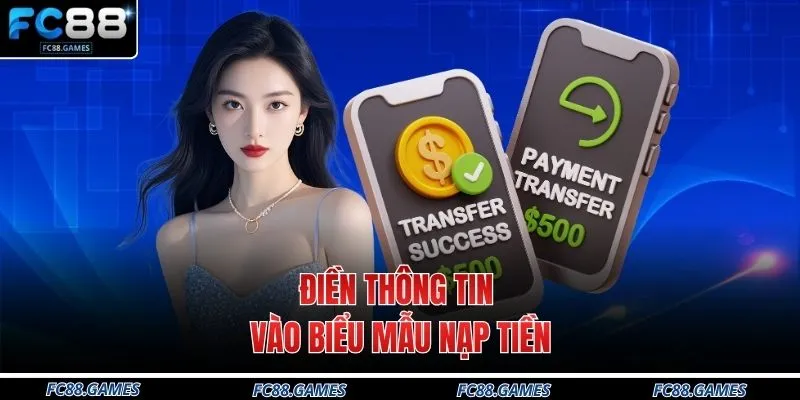 Điền thông tin vào biểu mẫu nạp tiền