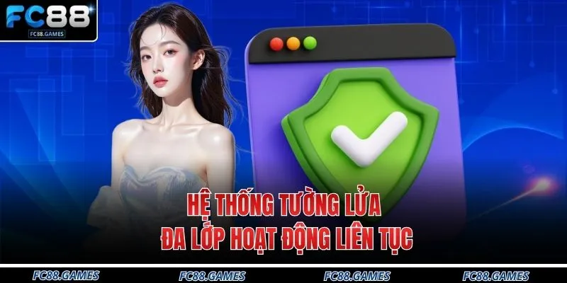 Hệ thống tường lửa đa lớp hoạt động liên tục
