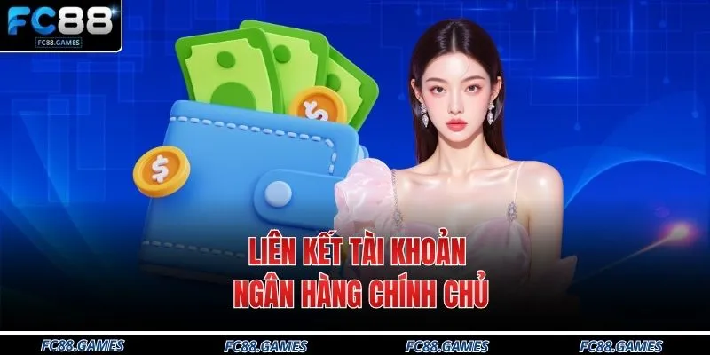 Liên kết tài khoản ngân hàng chính chủ