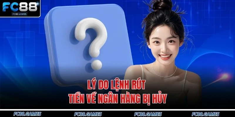 Lý do lệnh rút tiền về ngân hàng bị hủy