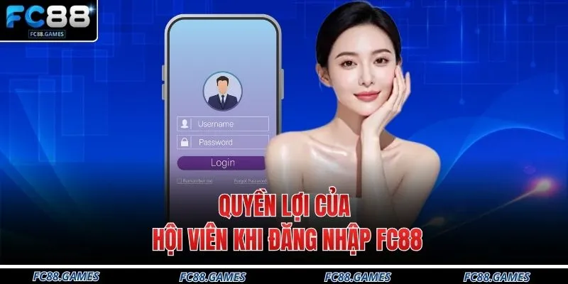 Quyền lợi của hội viên khi đăng nhập FC88