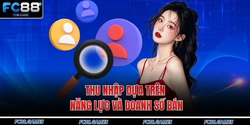 Thu nhập dựa trên năng lực và doanh số bán