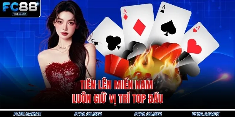 Tiến Lên Miền Nam luôn giữ vị trí top đầu 