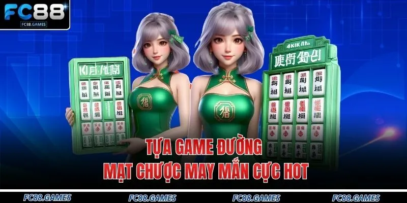 Tựa game đường mạt chược may mắn cực hot
